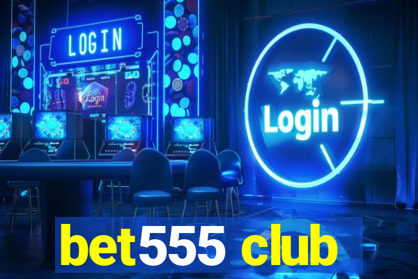 bet555 club